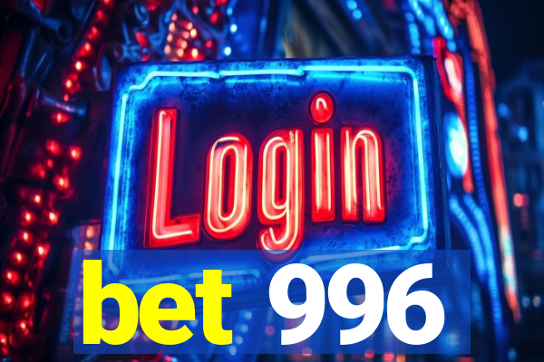 bet 996